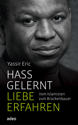 Hass gelernt, Liebe erfahren von Eric,  Yassir