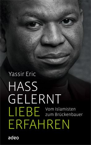 Hass gelernt, Liebe erfahren von Eric,  Yassir