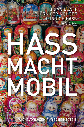 Hass macht mobil von Deatt,  Brian, Geringhoff,  Björn, Hass,  Heinrich, Off,  Jan