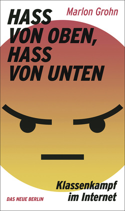 Hass von oben, Hass von unten von Grohn,  Marlon