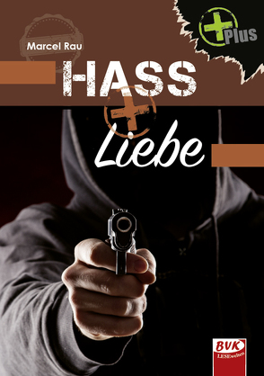 Hass+Liebe von Rau,  Marcel