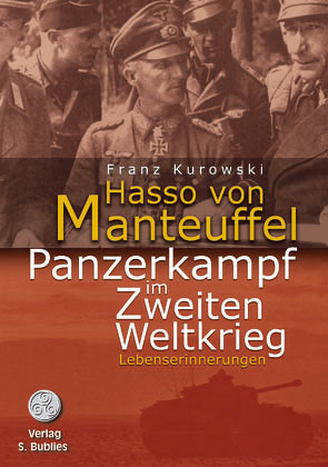 Hasso von Manteuffel. Panzerkampf im Zweiten Weltkrieg von Manteuffel,  Hasso von