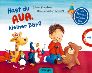 Hast du Aua, kleiner Bär? von Kraushaar,  Sabine, Schmidt,  Hans-Christian