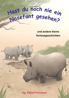 Hast du noch nie ein Nasefant gesehen von Pohlmann,  Petra