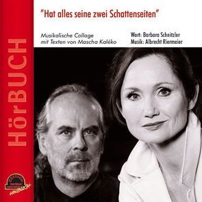 Hat alles seine zwei Schattenseiten von Kaléko,  Mascha, Riermeier,  Albrecht, Schnitzler,  Barbara