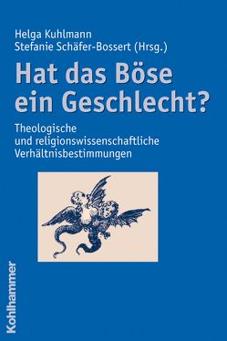 Hat das Böse ein Geschlecht? von Kuhlmann,  Helga, Schäfer-Bossert,  Stefanie