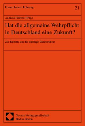 Hat die allgemeine Wehrpflicht in Deutschland eine Zukunft? von Prüfert,  Andreas