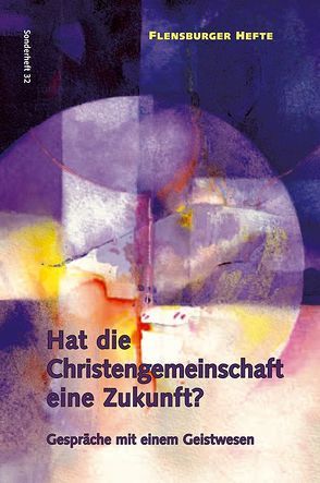 Hat die Christengemeinschaft eine Zukunft? von Emendörfer,  Veronika, Weirauch,  Wolfgang