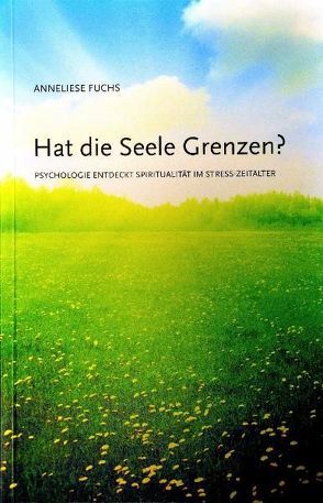 Hat die Seele Grenzen? von Engelmann,  Karl, Fuchs,  Anneliese