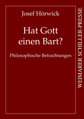 Hat Gott einen Bart? von Hörwick,  Josef