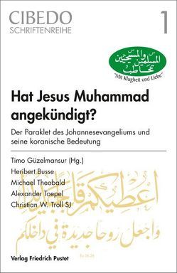 Hat Jesus Muhammad angekündigt? von Güzelmansur,  Timo