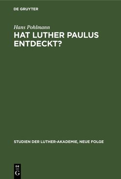 Hat Luther Paulus Entdeckt? von Pohlmann,  Hans