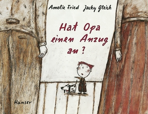 Hat Opa einen Anzug an? von Fried,  Amelie, Gleich,  Jacky