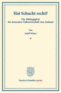 Hat Schacht recht? von Weber,  Adolf