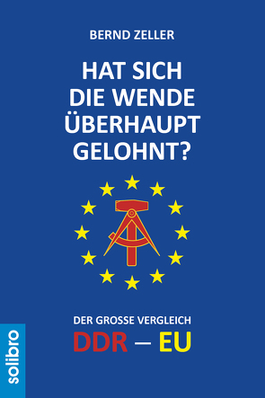 Hat sich die Wende überhaupt gelohnt? von Neumann,  Wolfgang, Rühle,  Michael, Zeller,  Bernd