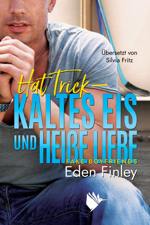 Hat Trick – Kaltes Eis und heiße Liebe von Finley,  Eden, Fritz,  Silvia