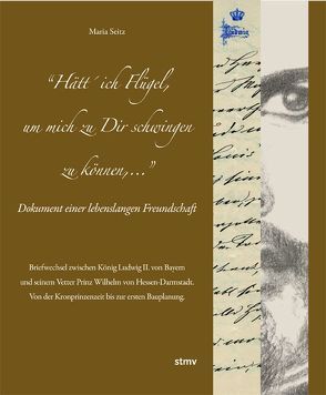 „Hätt` ich Flügel, um mich zu Dir schwingen zu können …“ Dokument einer lebenslangen Freundschaft von Seitz,  Maria