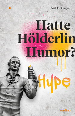 Hatte Hölderlin Humor? von Eickmeyer,  Jost