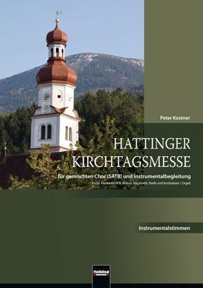 Hattinger Kirchtagsmesse, Instrumentalstimmen SATB von Kostner,  Peter