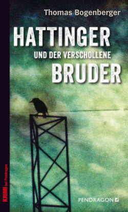 Hattinger und der verschollene Bruder von Bogenberger,  Thomas