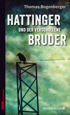 Hattinger und der verschollene Bruder von Bogenberger,  Thomas