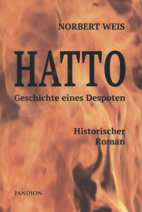 Hatto – Geschichte eines Despoten von Weis,  Norbert