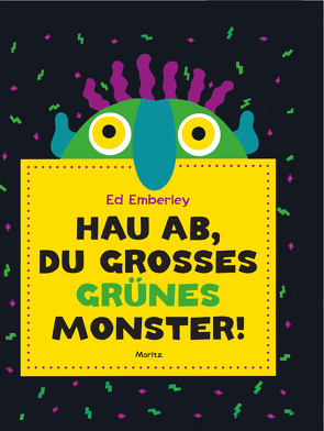 Hau ab, du großes grünes Monster! von Emberley,  Ed, Weber,  Markus