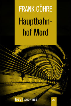 Hauptbahnhof Mord von Göhre,  Frank