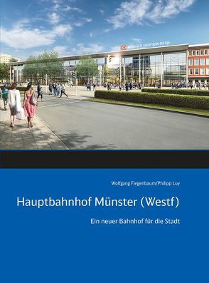 Hauptbahnhof Münster (Westf) von Fiegenbaum,  Wolfgang, Luy,  Philipp