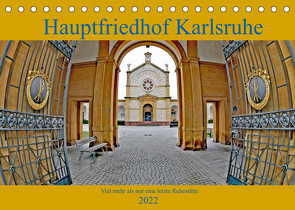 Hauptfriedhof Karlsruhe (Tischkalender 2022 DIN A5 quer) von Eppele,  Klaus