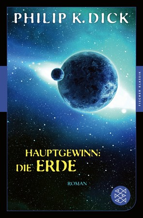 Hauptgewinn: die Erde von Dick,  Philip K, Kreysfeld,  Leo P.