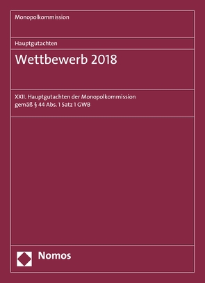 Hauptgutachten. Wettbewerb 2018 von Monopolkommission