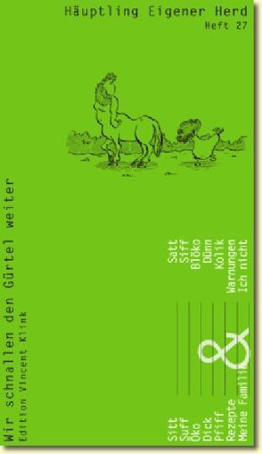 Häuptling eigener Herd. Wir schnallen den Gürtel weiter von Droste,  Wiglaf, Klink,  Vincent, Tillmann,  Rüdiger