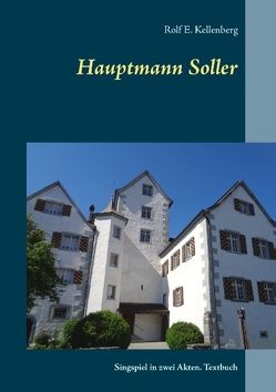 Hauptmann Soller von Kellenberg,  Rolf E.