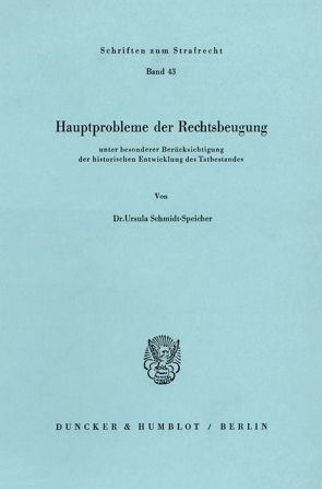 Hauptprobleme der Rechtsbeugung von Schmidt-Speicher,  Ursula