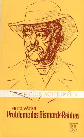 Hauptprobleme des Bismarckreiches (1871-1918) von Köhncke,  Fritz, Vater,  Fritz