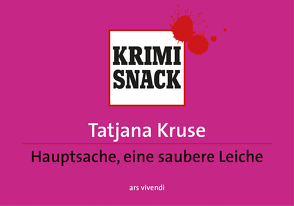 Hauptsache eine saubere Leiche von Kruse,  Tatjana