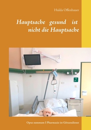 Hauptsache gesund ist nicht die Hauptsache von Offenbauer,  Hulda