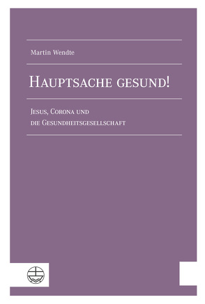 Hauptsache gesund! von Wendte,  Martin