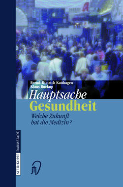 Hauptsache Gesundheit von Buckup,  Klaus, Katthagen,  Bernd-Dietrich