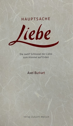 Hauptsache Liebe von Burkart,  Axel