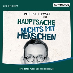 Hauptsache nichts mit Menschen von Bokowski,  Paul, Fuchs,  Kirsten, Hannemann,  Uli