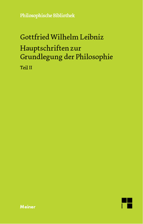 Hauptschriften zur Grundlegung der Philosophie Teil II von Buchenau,  Artur, Cassirer,  Ernst, Leibniz,  Gottfried Wilhelm