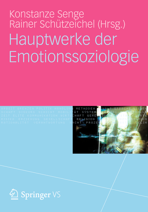 Hauptwerke der Emotionssoziologie von Schützeichel,  Rainer, Senge,  Konstanze