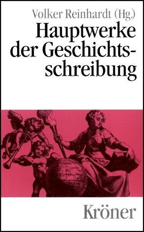 Hauptwerke der Geschichtsschreibung von Reinhardt,  Volker