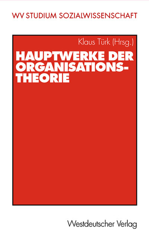 Hauptwerke der Organisationstheorie von Türk,  Klaus