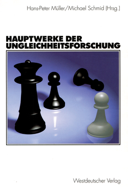 Hauptwerke der Ungleichheitsforschung von Müller,  Hans Peter, Schmid,  Michael