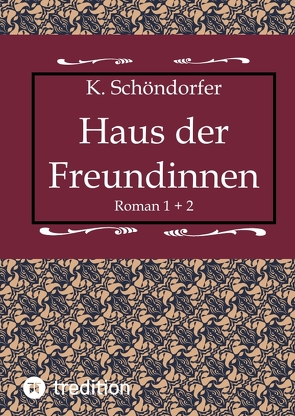 Haus der Freundinnen 1 + 2 von Bürkl,  Anni, Schöndorfer,  Katharina