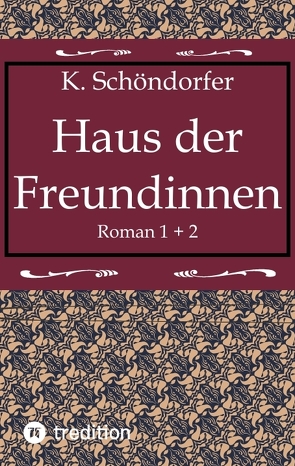 Haus der Freundinnen 1 + 2 von Bürkl,  Anni, Schöndorfer,  Katharina