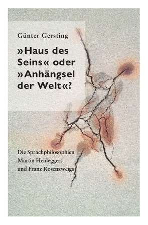 »Haus des Seins« oder »Anhängsel der Welt«? von Gersting,  Günter